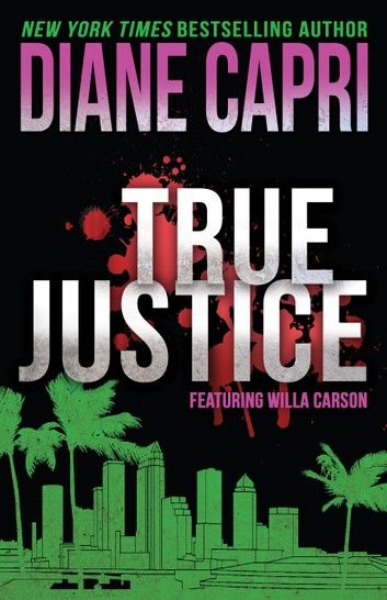 True Justice: A Judge Willa Carson Mystery