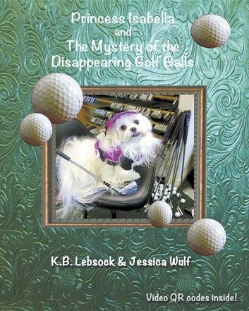 Princess Isabella and The Mystery of the Disappearing Golf Balls
