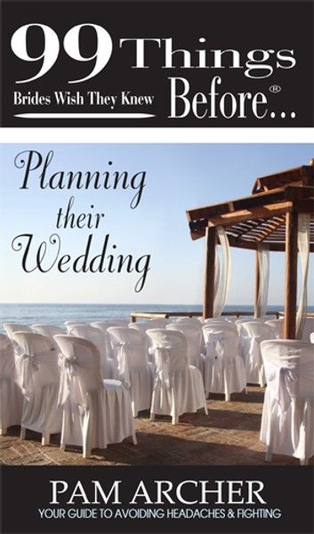 99 things Brides wish they knew before…Planning Their Wedding