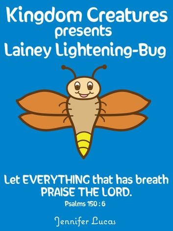 Kingdom Creatures presents Lainey Lightening-Bug