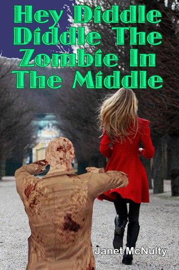 Hey Diddle Diddle The Zombie In The Middle