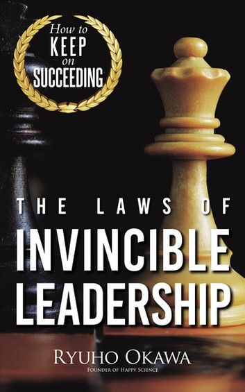 The Laws of Invincible Leadership