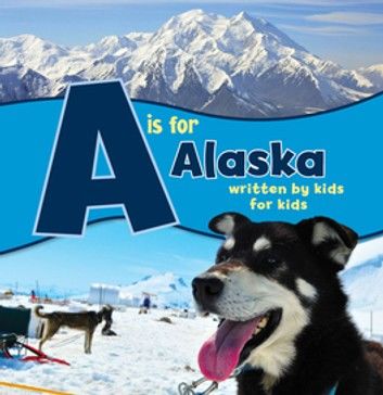 A is for Alaska