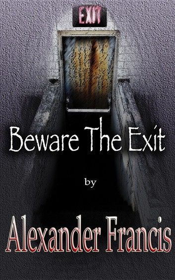 Beware The Exit