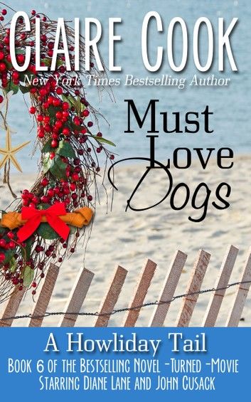Must Love Dogs: A Howliday Tail
