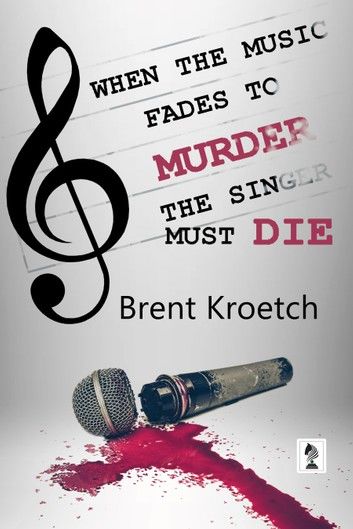 When the Music Fades to Murder, the Singer must Die