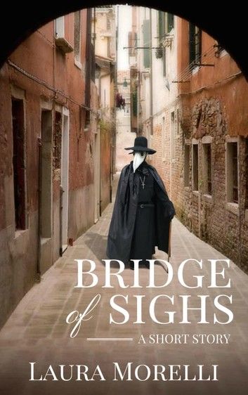 Bridge of Sighs: A Short Story of the Bubonic Plague