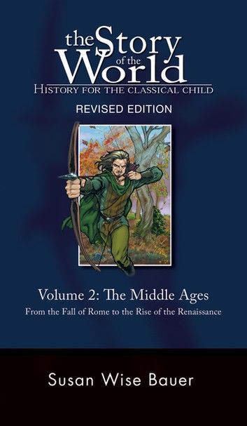 Story of the World, Vol. 2: History for the Classical Child: The Middle Ages (Second Edition, Revised) (Vol. 2) (Story of the World)
