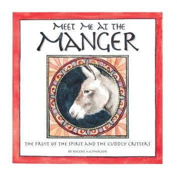 Meet Me at the Manger: The Fruit of the Spirit and the Cuddly Critters