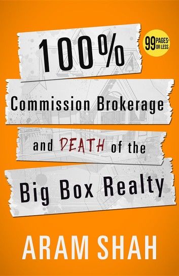 100% Commission Brokerage and Death of the Big Box Realty