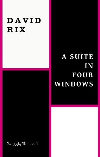 A Suite in Four Windows