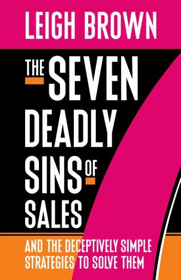 The Seven Deadly Sins of Sales