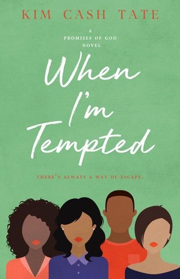 When I’’m Tempted: A Promises of God Novel