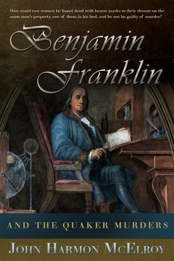 Benjamin Franklin and The Quaker Murders