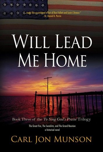 Will Lead Me Home: Book 3 of To Sing God\
