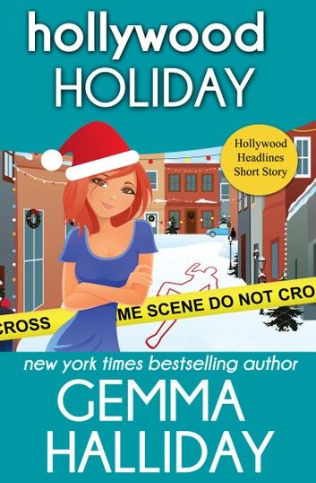 Hollywood Holiday (Hollywood Headlines Mysteries Short Story)