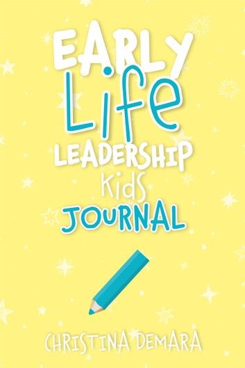 Early Life Leadership Kids Journal