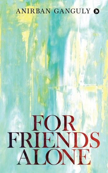 For Friends Alone