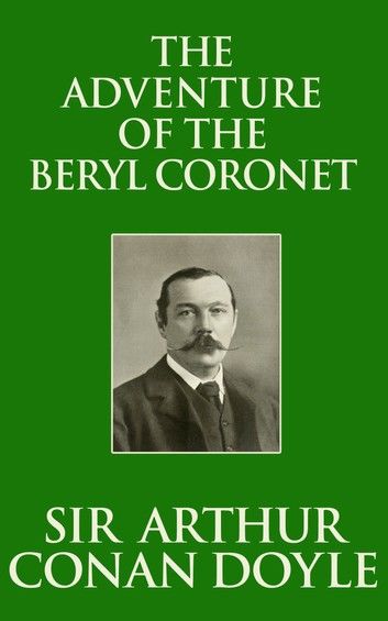 The Adventure of the Beryl Coronet