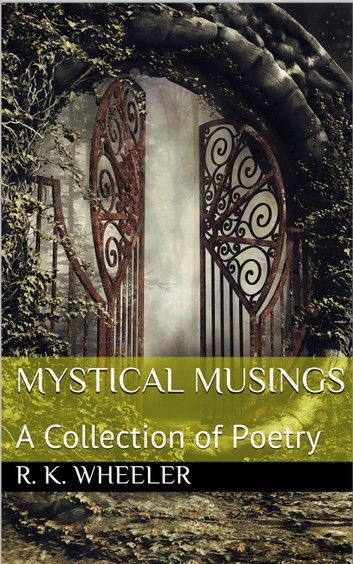 Mystical Musings: A Collection of Poetry