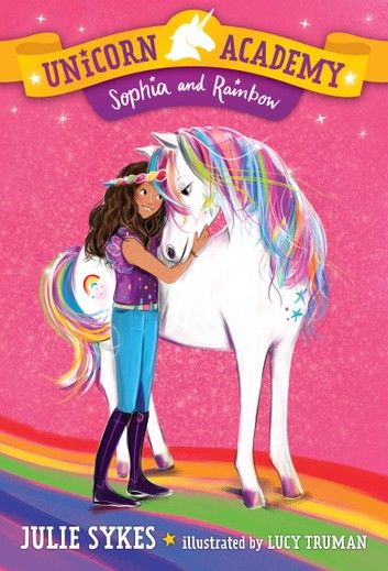 Unicorn Academy #1: Sophia and Rainbow