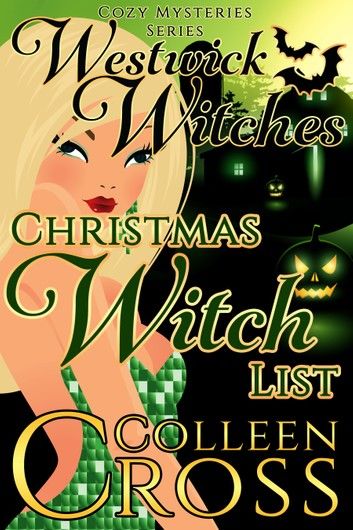 Christmas Witch List : A Westwick Witches Paranormal Mystery