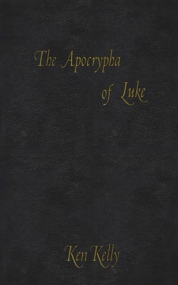 The Apocrypha of Luke