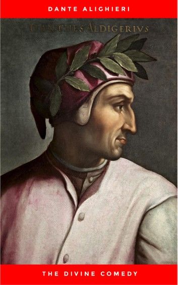 The Divine Comedy of Dante Alighieri: Hell, Purgatory, Paradise