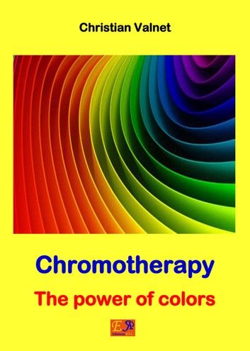 Chromotherapy - The power of colors