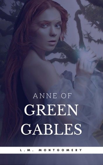 Anne of Green Gables (Anne Shirley Series #1)