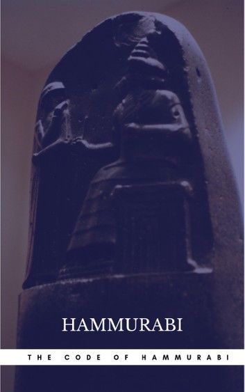 The Oldest Code of Laws in the World The code of laws promulgated by Hammurabi, King of Babylon B.C. 2285-2242