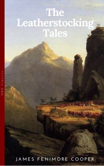 The Complete Leatherstocking Tales