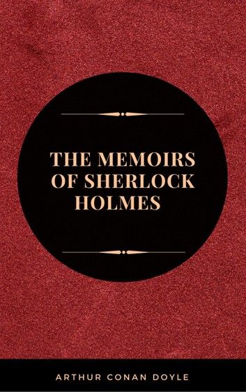 The Memoirs of Sherlock Holmes