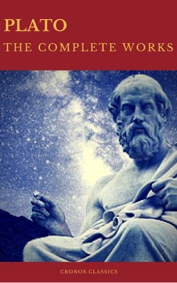 Plato: The Complete Works (Best Navigation, Active TOC) (Cronos Classics)