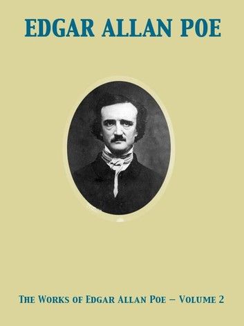 The Works of Edgar Allan Poe — Volume 2