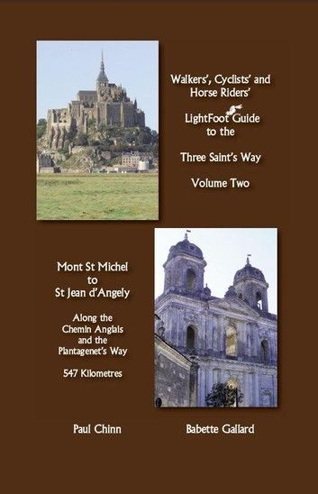 Lightfoot Guide to the Three Saint’’s Way - Mont St Michel to Saint Jean D’’Angely