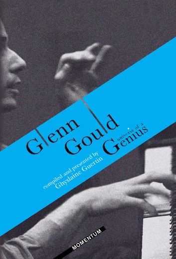 Glenn Gould Universe of a Genius (Enhanced Edition)