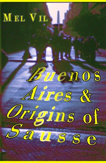 Buenos Aires and the Origins of Sausse
