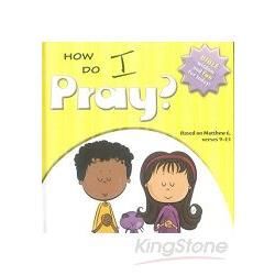 How Do I Pray？ 如何禱告
