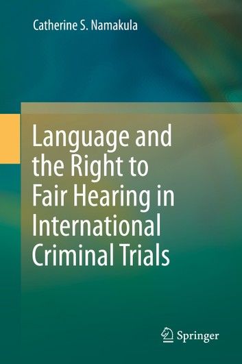 Language and the Right to Fair Hearing in International Criminal Trials