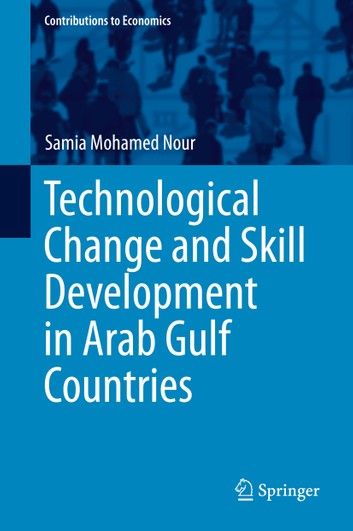 Technological Change and Skill Development in Arab Gulf Countries