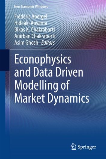 Econophysics and Data Driven Modelling of Market Dynamics