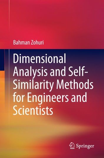 Dimensional Analysis and Self-Similarity Methods for Engineers and Scientists