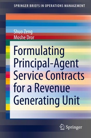 Formulating Principal-agent Service Contracts for a Revenue Generating Unit