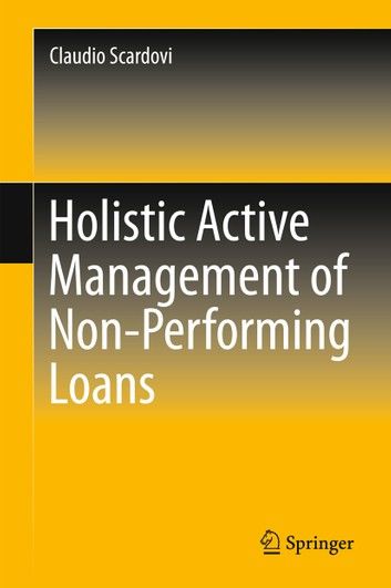 Holistic Active Management of Non-Performing Loans