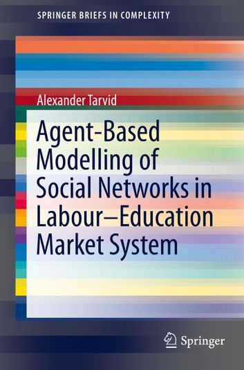 Agent-based Modelling of Social Networks in Labour–education Market System