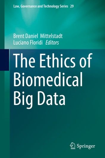 The Ethics of Biomedical Big Data