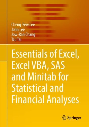 Essentials of Excel, Excel VBA, SAS and Minitab for Statistical and Financial Analyses