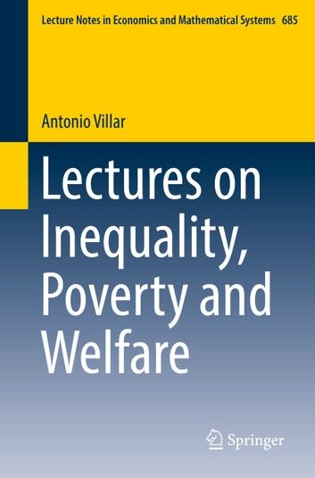 Lectures on Inequality, Poverty and Welfare