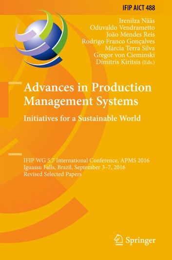 Advances in Production Management Systems. Initiatives for a Sustainable World